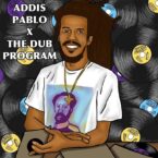 Addis Pablo – The Dub Program EP