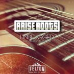 Arise Roots – Unplugged: Live At Felton Music Hall