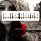 Arise Roots – Love & War
