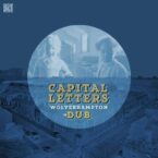 Capital Letters – Wolverhampton In Dub (2015)