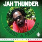 Jah Thunder – Family & Friends