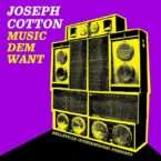 Joseph Cotton – Music Dem Want