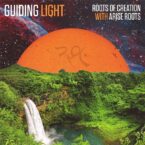 Roots Of Creation & Arise Roots – Guiding Light EP