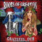 Roots Of Creation – Greatful Dub (Instrumentals)
