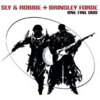 Sly & Robbie + Brinsley Förde – One Find Dub